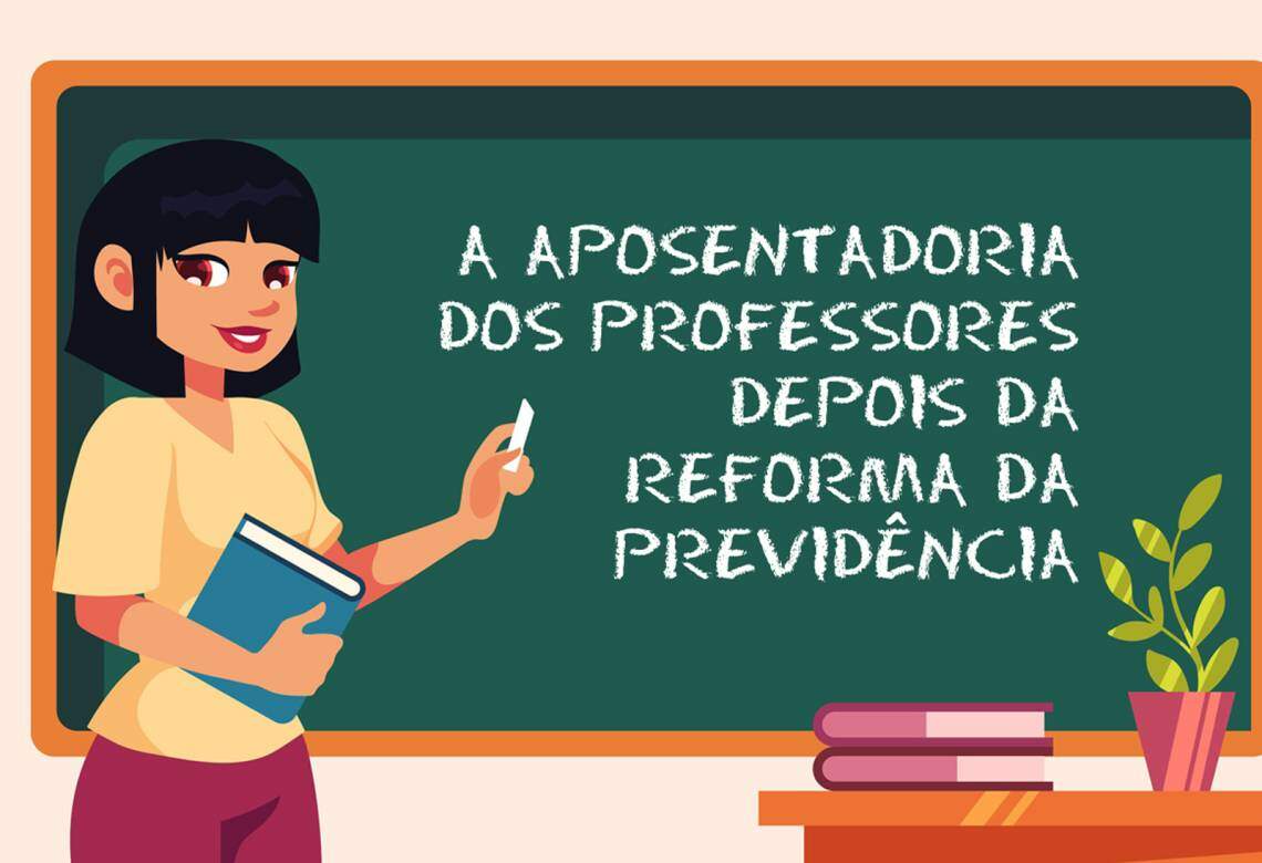 A APOSENTADORIA DOS PROFESSORES DEPOIS DA REFORMA DA PREVIDÊNCIA